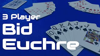 How to Play 3 Player Euchre - a trick taking card game