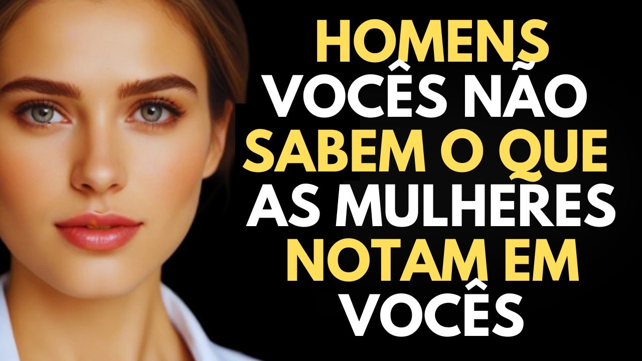 7 coisas que os homens não sabem que as mulheres notam sobre eles | ESTOICISMO