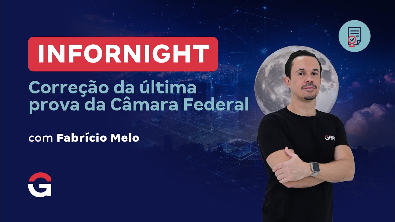 Infornight | Correção da última prova da Câmara Federal com Fabrício Melo