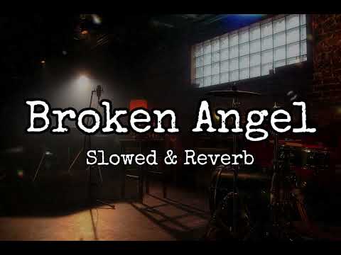 Broken Angel | Arash ft. Helena (Lyrics) | Slowed & Reverb | Slow+Reverb