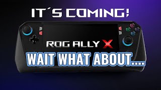 ASUS ROG ALLY X Coming? What About....