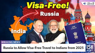 Russia to Allow Visa-Free Travel to Indians from 2025