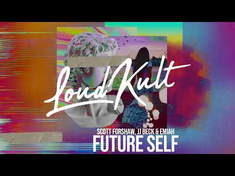 Scott Forshaw, JJ Beck, EMIAH - Future Self