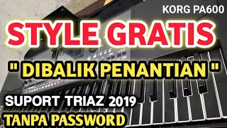 Download lagu STYLE GRATIS DIBALIK PENANTIAN SET TRIAZ 2019 KORG PA600 FREE DOWNLOAD TANPA PASWORD mp3