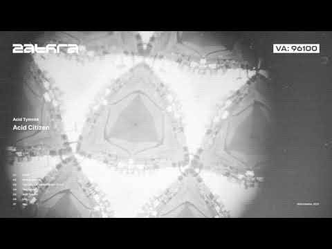 Acid Tymekk - Acid Citizen [ZTR001/VA]