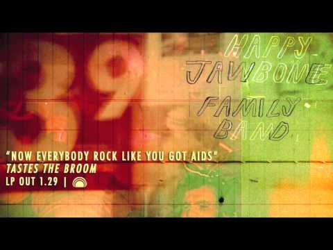 Happy Jawbone Family Band - Now Everybody Rock Like You Got AIDS [OFFICIAL SINGLE]