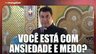 VOCÊ ESTÁ COM ANSIEDADE E MEDO? ASSISTA AGORA COM @PadreChrystianShankar | Acervo Evangelizar
