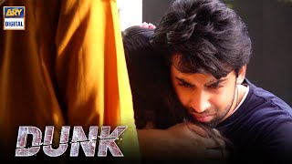 Dunk Episode 19 | I'm Sorry | Bilal Abbas | Yasra Rizvi | ARY Digital Drama