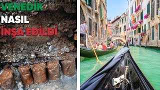 Venedik Nasıl İnşa Edildi