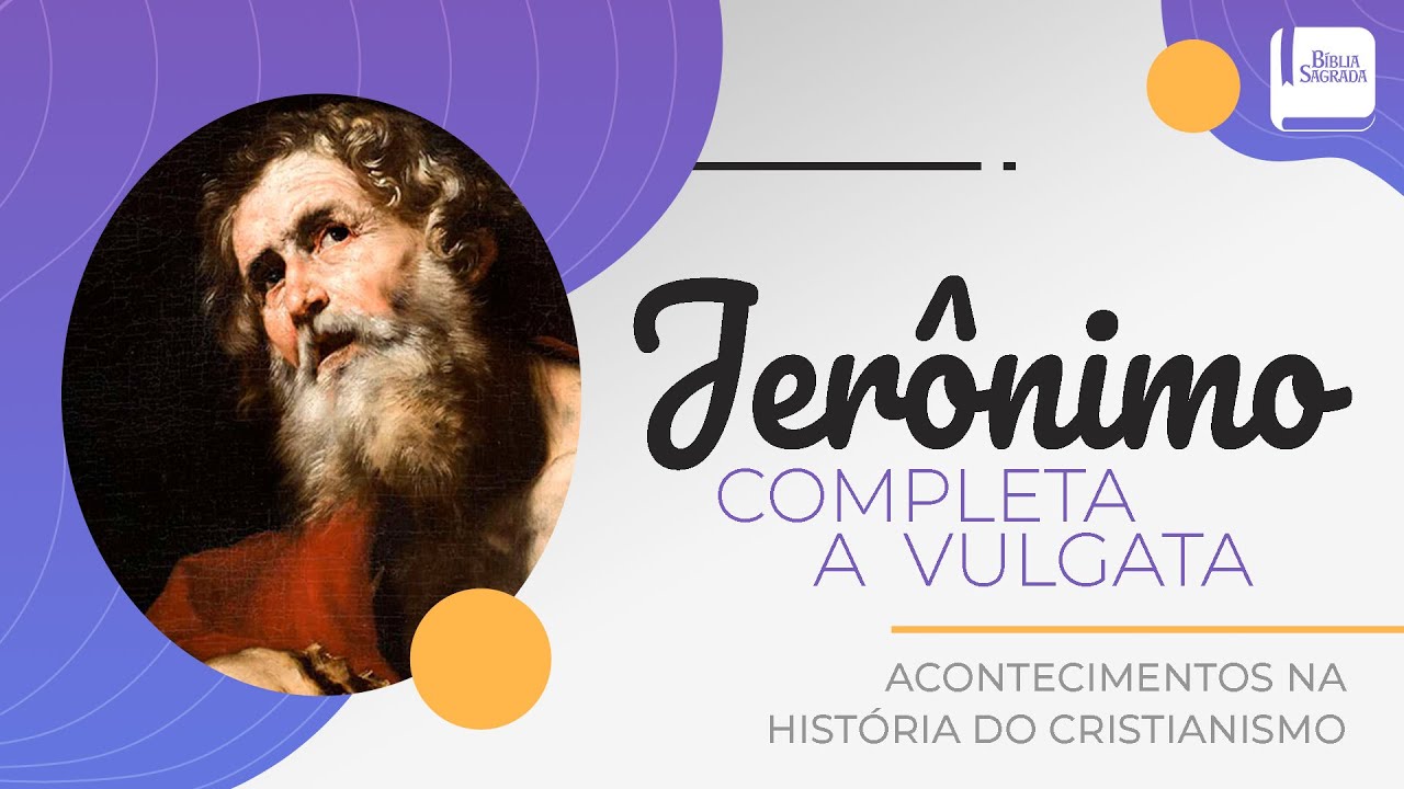 Jerônimo Completa a Vulgata - Aplicativo da Bíblia