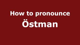 How to pronounce &ouml;stman