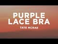 Tate McRae Purple Lace Bra Lyrics