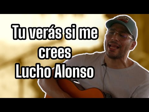 Tu verás si me crees - Lucho Alonso La Cherchita en Alma Parrandera.