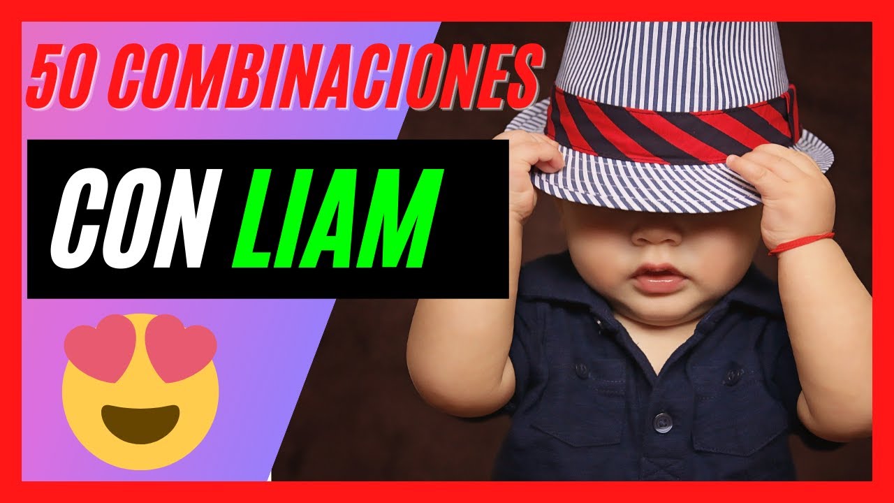 NOMBRES que combinan con LIAM | Nombres COMPUESTOS con LIAM | Nombres compuestos para niños 👶🏻🥰