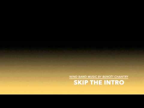 SKIP THE INTRO (extracts) for solo drums and concert band / Benoît Chantry