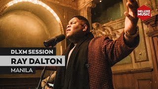 Ray Dalton - Manila (Acoustic Version) - DLXM Session