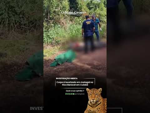 Corpo é localizado em matagal no Nico Baracat em Cuiabá