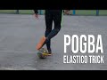 Pogba Elastico Trick