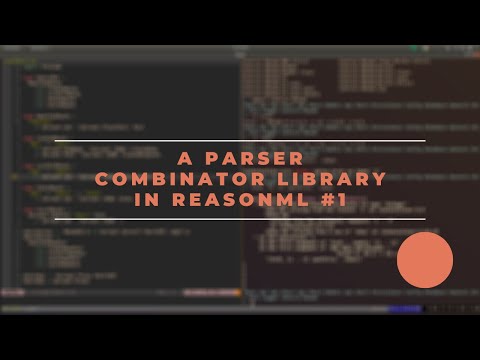 A parser combinator library in ReasonML #1