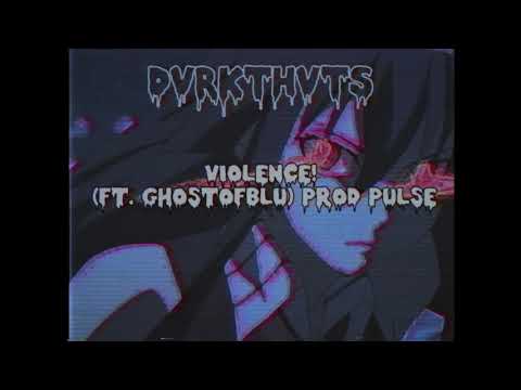 GOTH VIOLENCE! (FT. GHOSTOFBLU) PROD PULSE