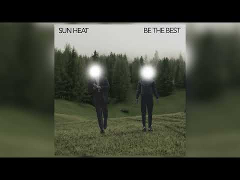 Sun Heat - "Be the Best" (Official Audio)