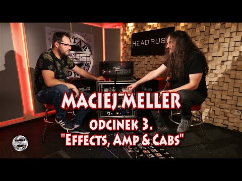 MACIEJ MELLER in GUITAR STORIES - episode 3 - effects/amp/cabs