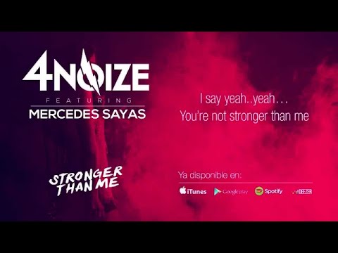 4Noize - Stronger than me (Feat. Mercedes Sayas) -  (Lyric Video)