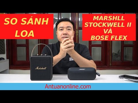 So Sánh Loa Marshall Stockwell ii và Loa Bose Flex-Test Nhạc-Antuanonline.com