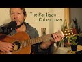 The Partisan - Cover - L. Cohen - Tutorial to follow
