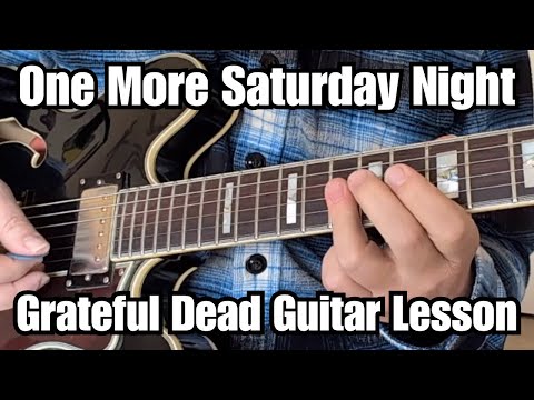 GRATEFUL DEAD Guitar Lesson ONE MORE SATURDAY NIGHT 