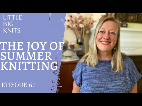 Episode 67- The Joy of Summer Knitting