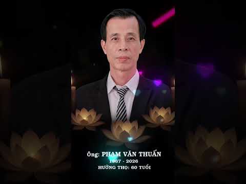 LỄ TANG ÔNG PHẠM VĂN THUẤN