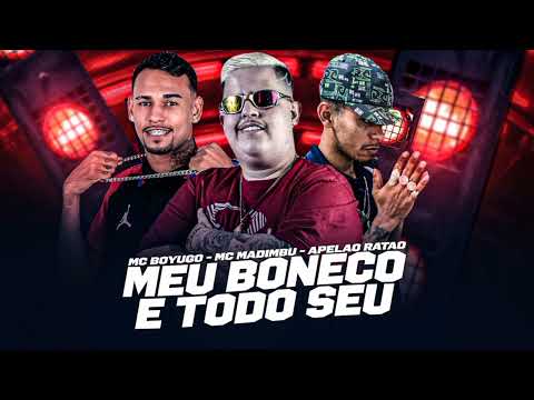 APELÃO RATÃO - MC BOYUGO - MC MADIMBU  ( MEU BONECO E TODO SEU  ) #bregãfunk #apelão #ratão  🎵