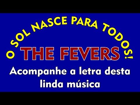O Sol Nasce Para Todos - The Fevers