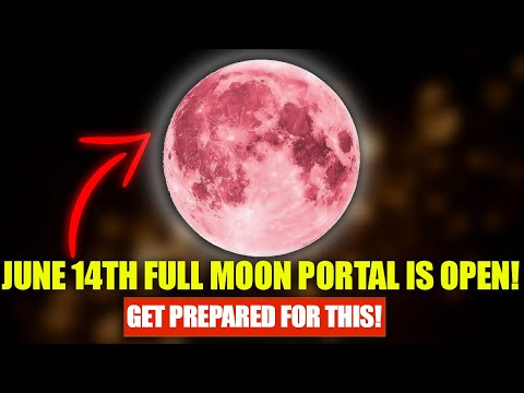 JUNE 14TH SUPER FULL MOON - WE MUST FACE THIS.. IT'S INEVITABLE!!! (GET READY!)