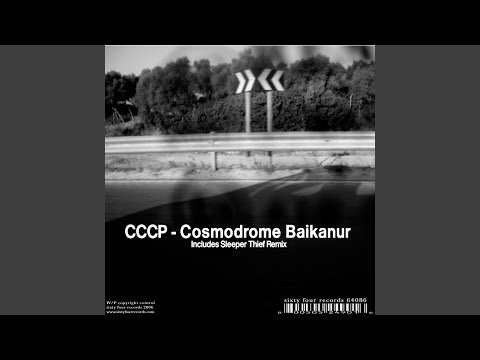 Cosmodrome Baikanur (Sleeper Thief Remix)