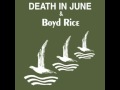 Death In June & Boyd Rice - Get Used To Saying ...