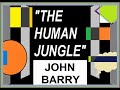 THEME FROM “THE HUMAN JUNGLE” – JOHN BARRY ORCHESTRA (1962)