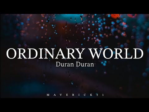 Ordinary World (LYRICS) by Duran Duran ♪