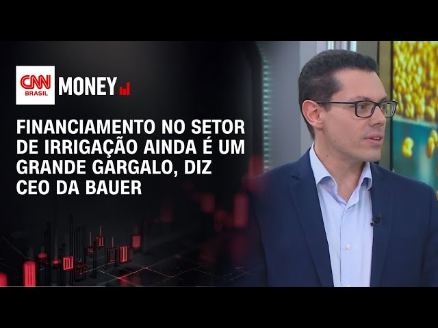 Financiamento no setor de irrigação ainda é um grande gargalo, diz CEO da Bauer | CNN AGRO NEWS