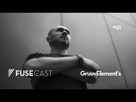 Fusecast #121 - GruuvElement's