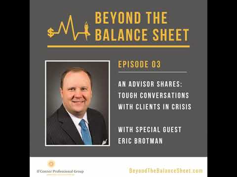 An Advisor Shares: Tough Conversations with Clients in Crisis With Eric Brotman