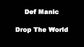 Def Manic - Drop The World