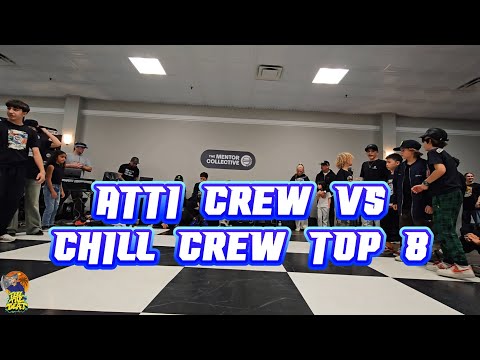 ATTI CREW VS CHILL CREW-MENTOR COLLECTIVE 2025 BY BREAKIN CIRCLES-TOP 8