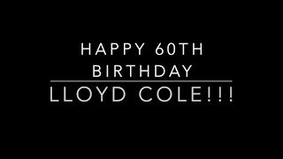 Happy 60th Birthday Lloyd Cole