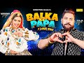 Balka Ke Papa I Love You 2 Full Dance Video Raja Gujjar Mahima Singh New Haryanvi Song 2025