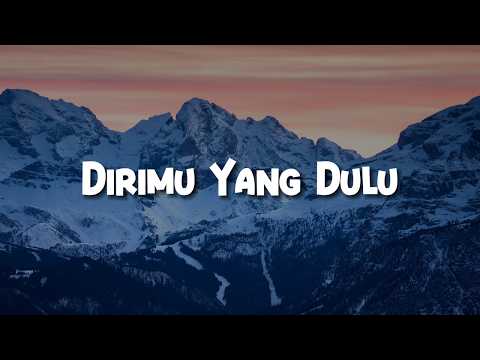 Anggis Devaki - Dirimu Yang Dulu [Lirik] Batas Senja, Kamasean, Keisya Levronka, Kezia J