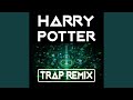 Harry Potter Trap Remix