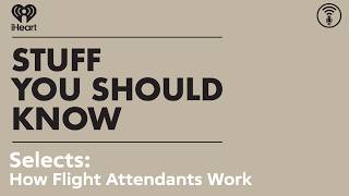 Download lagu Selects: How Flight Attendants Work | STUFF YOU SHOULD KNOW mp3 Download lagu Selects: How Flight Attendants Work | STUFF YOU SHOULD KNOW mp3