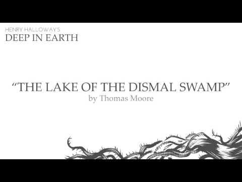 The Lake of the Dismal Swamp - Thomas Moore